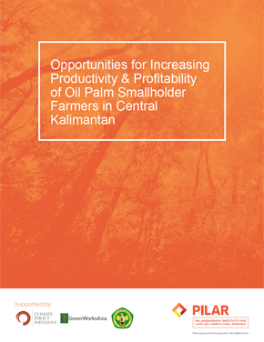 Opportunities for Increasing Productivity & Profitability of Oil Palm Smallholder Farmers in Central Kalimantan